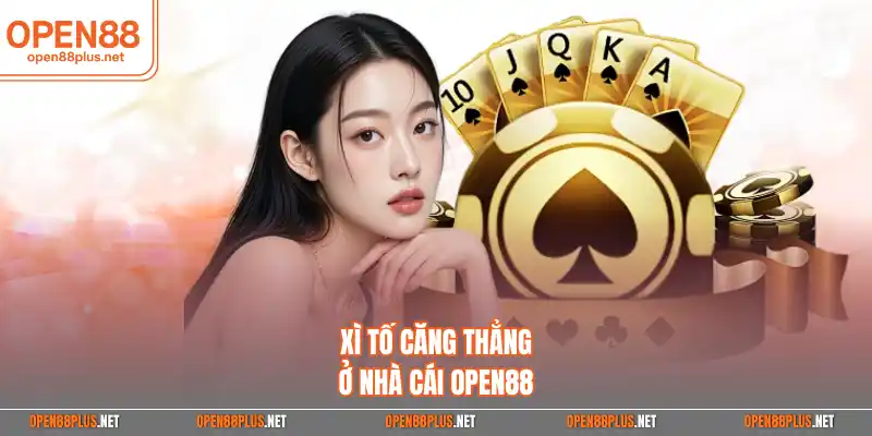 Xì tố căng thẳng ở nhà cái Open88